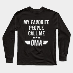 My favorite people call me oma Long Sleeve T-Shirt